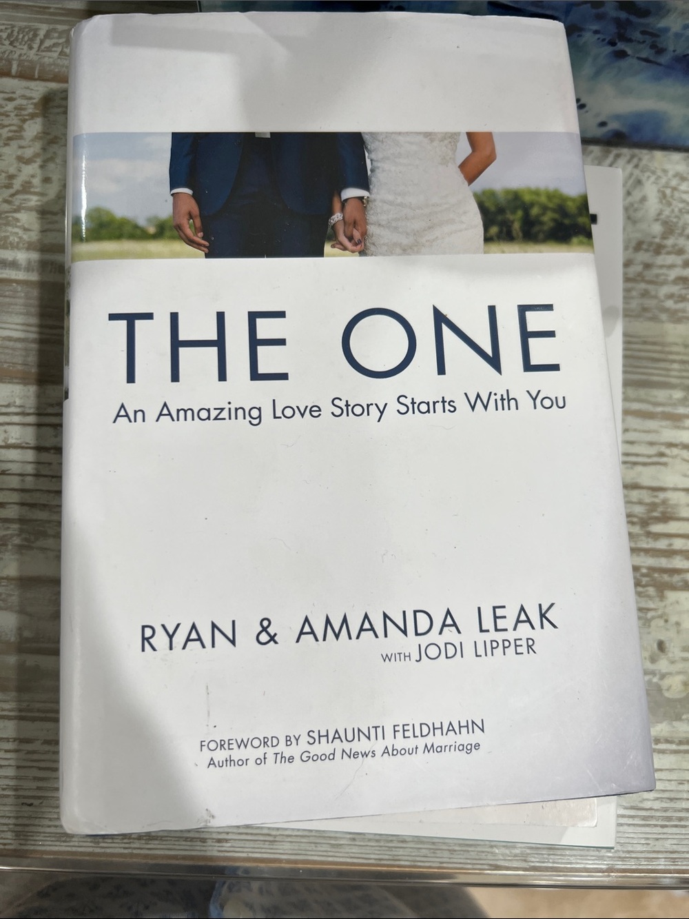 The One by Ryan & Amanda Leak - White Hardcover